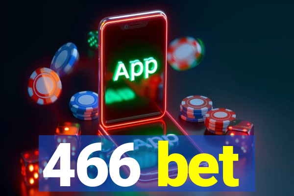 466 bet